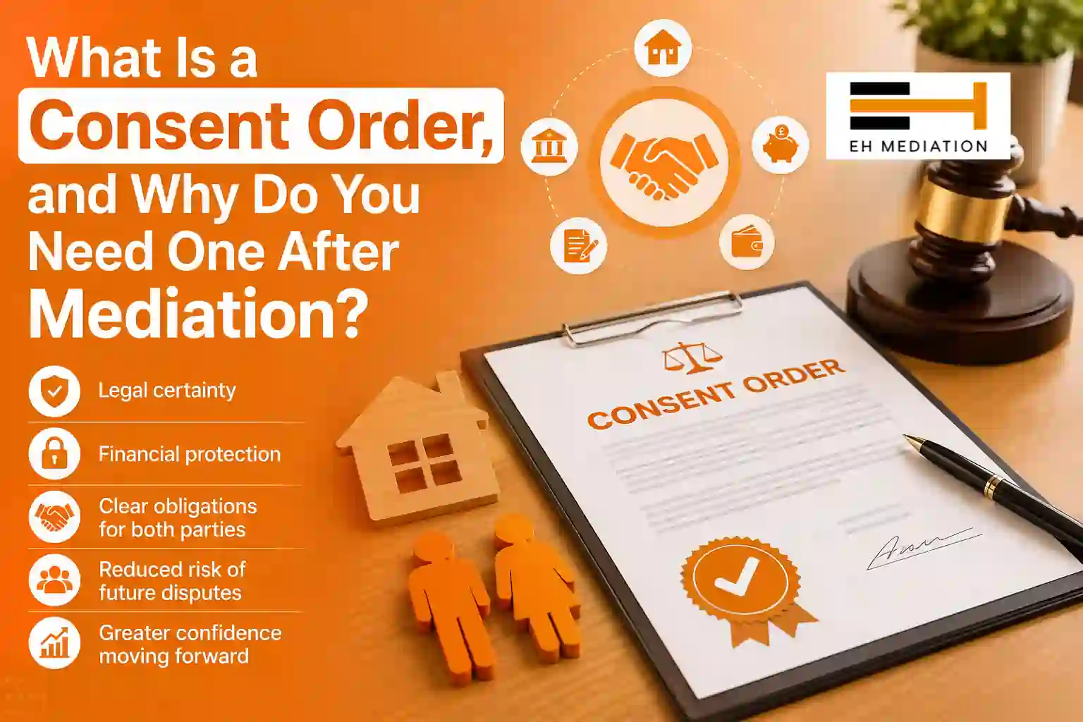 What Is a Consent Order, and Why Do You Need One After Mediation Huntingdon?